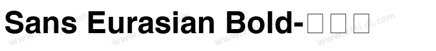 Sans Eurasian Bold字体转换